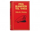Fritz M Vilming: Fra kampen til vika.  Ded/sign. thumbnail