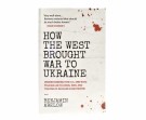 Benjamin Abelow:  How the West Brought War to Ukraine.   thumbnail