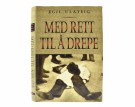 Egil Ulateig:  Med rett til å drepe. thumbnail