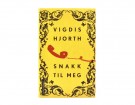 Vigdis Hjorth:  Snakk til meg.  Signert. thumbnail