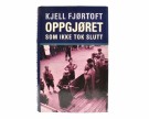 Kjell Fjørtoft:  Oppgjøret som ikke tok slutt. thumbnail