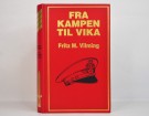 Fritz M Vilming: Fra kampen til vika.  Ded/sign. thumbnail