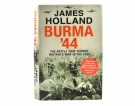 James Holland:  Burma `44.   thumbnail