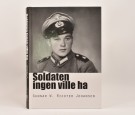 Gunnar W. Richter Johansen: Soldaten ingen ville ha.  Signert. thumbnail