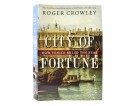Roger Crowley:  City of Fortune.   thumbnail
