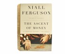 Niall Ferguson:  The Ascent of Money.   thumbnail
