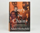 Adam Hochschild: Bury the Chains. Signert thumbnail