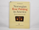 Nils Ellingsgard: Norwegian Rose Painting in America. thumbnail