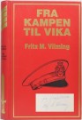 Fritz M. Vilming: Fra kampen til Vika. Signert. thumbnail