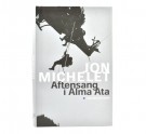 Jon Michelet:  Aftensang i Alma Ata.  Signert thumbnail