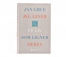 Jan Grue: Jeg lever et liv som ligner deres.  Signert. thumbnail