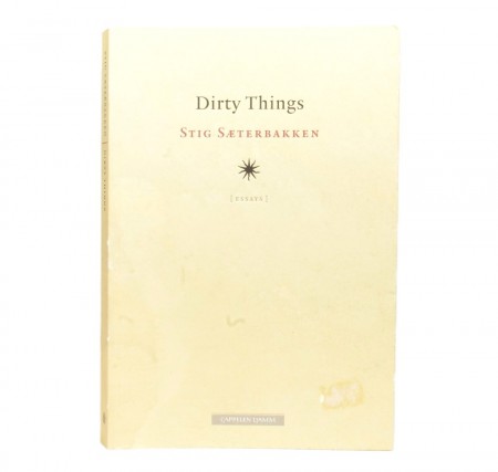 Stig Sæterbakken: Dirty Things. 