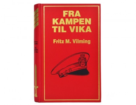 Fritz M Vilming: Fra kampen til vika.  Ded/sign.