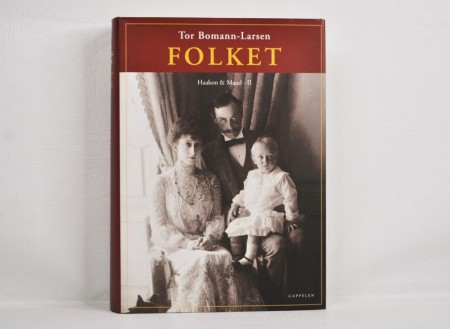 Tor Bomann-Larsen: Folket. Haakon & Maud. II.