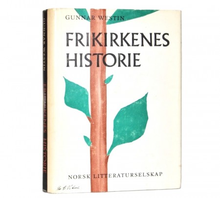 Gunnar Westin: Frikirkenes historie.