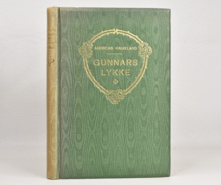 Andreas Haukland: Gunnars lykke. 