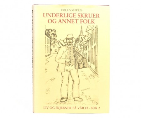 Rolf Solberg: Underlige skruer og annet folk.  Bok 2.