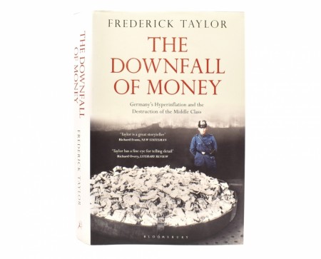 Frederick Taylor:  The Downfall of Money.  
