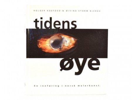 Holger Koefoed & Øivind Storm Bjerke:  Tidens øye. 