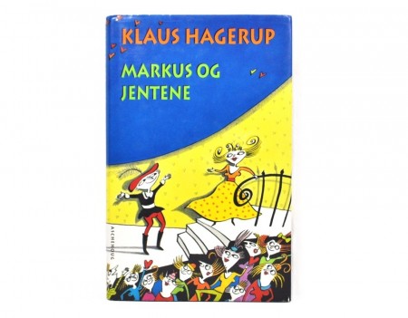 Klaus Hagerup: Markus og jentene. Signert.
