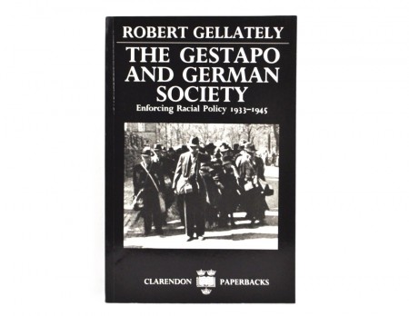Robert Gellately: The Gestapo and German Society.
