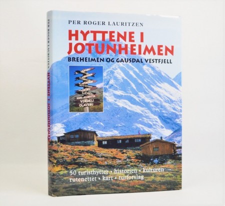 Per Roger Lauritzen: Hyttene i Jotunheimen. 