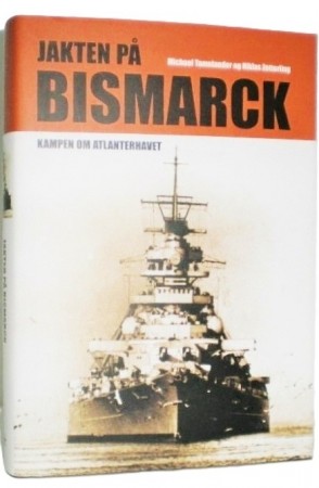 Michael Tamelander og Niklas Zetterling: Jakten på Bismarck.