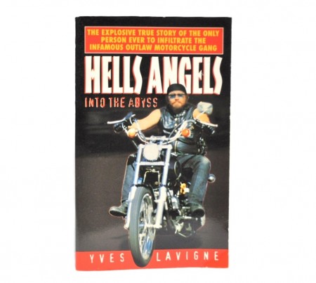 Yves Lavigne: Hells Angels: Into the abyss 