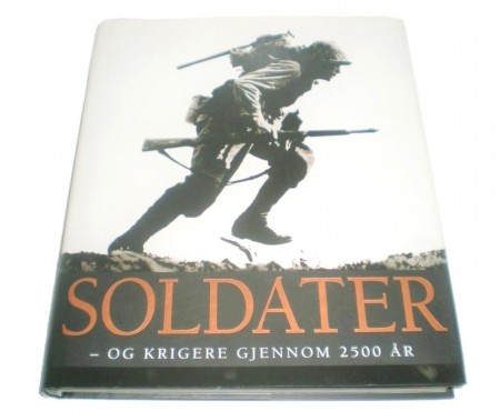 Soldater - og krigere gjennom 2500 år.