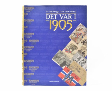 Per Egil Hegge - Leif Arne  Ulland:  Det var i 1905 ... 