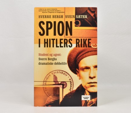 Knut Haugland og Svein Sæter: Spion i Hitlers rike.  
