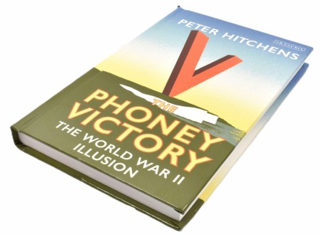 Peter Hitchens:  The Phoney Victory.  