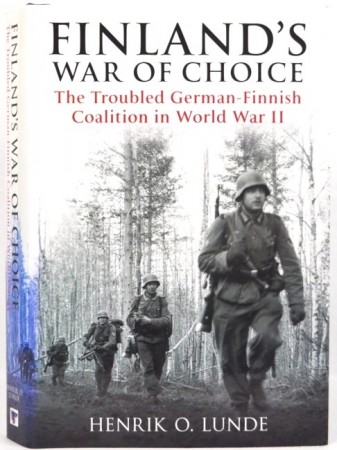 Henrik O. Lunde: Finland`s War of Choice.  