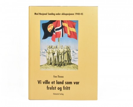 Finn Thrana: Vi ville et land som var frelst og fritt.  NY.