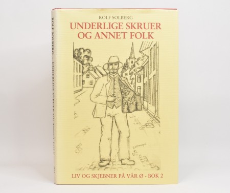 Rolf Solberg: Underlige skruer og annet folk.  Bok 2.
