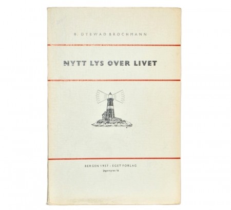 B. Dybwad Brochmann: Nytt lys over livet. 