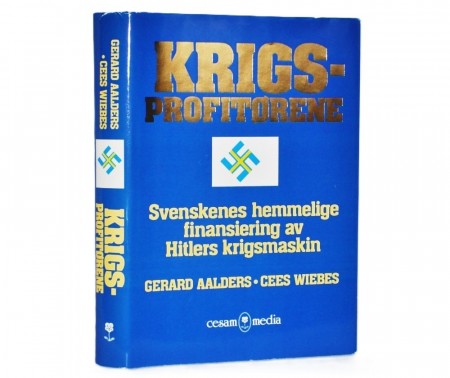 Gerard Aalders & Cees Wiebes: Krigsprofitørene.