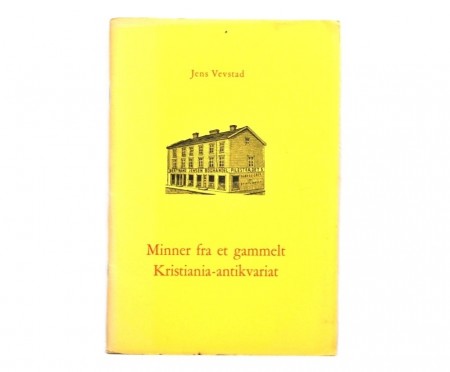 Jens Vevstad: Minner fra et gammelt Kristiania-antikvariat.