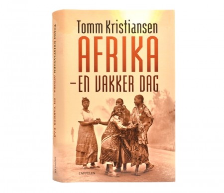 Tomm Kristiansen: Afrika - en vakker dag.  Signert.