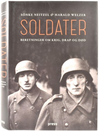Sönke Neitzel & Harald Welzer:  Soldater.  