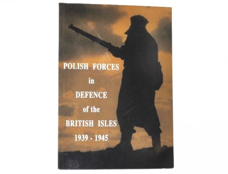Polish Forces in Defence of the British Isles 1939-1945.