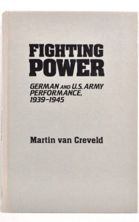 Martin van Creveld: Fighting Power. 