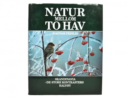 Ragnar Frislid: Natur mellom to hav. 