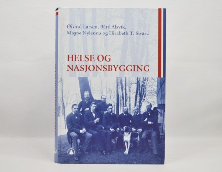 Øivind Larsen - Bård Alsvik m fl. Helse og nasjonsbygging.