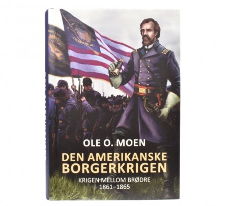 Ole O. Moen: Den amerikanske borgerkrigen.  