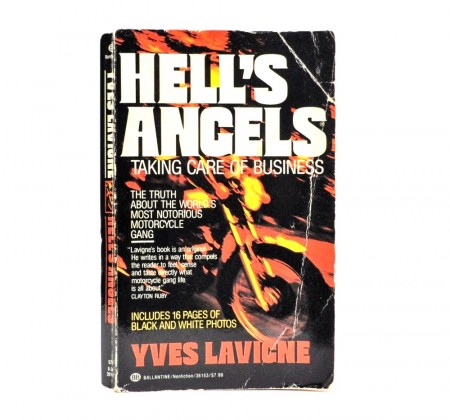 Yves Lavigne: Hell`s Angels.  Taking care og business.