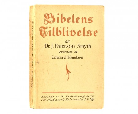 Dr. J. Paterson Smyth: Bibelens Tilblivelse. 