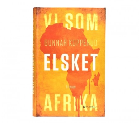 Gunnar Kopperud: Vi som elsket Afrika.
