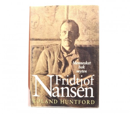 Roland Huntford: Fridtjof Nansen.  Signert.