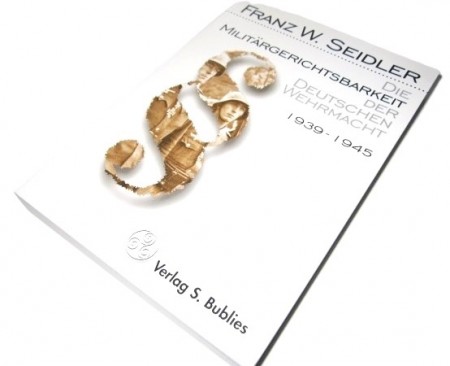 Franz W. Seidler: Die Militärgerichtsbarkeit der Deutschen...